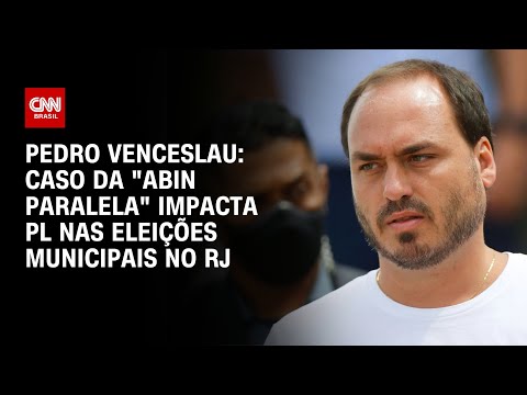 Pedro Venceslau: Caso da Abin Paralela impacta PL nas eleições municipais no RJ | BASTIDORES CNN