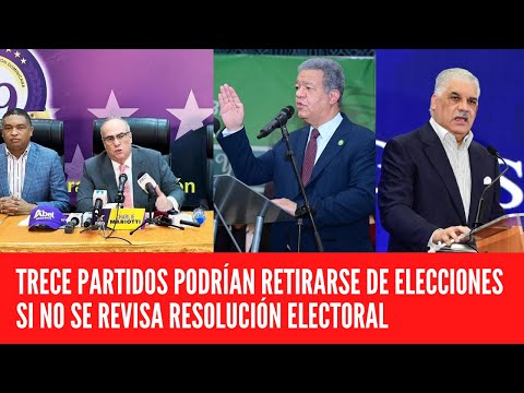 TRECE PARTIDOS PODRÍAN RETIRARSE DE ELECCIONES SI NO SE REVISA RESOLUCIÓN ELECTORAL
