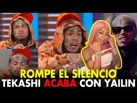 TEKASHI 6ix9ine ROMPE EL SILENCIO Y ACABA CON YAILIN