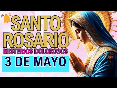 ROSARIO DE HOY Viernes 3 de Mayo Oracion a la Virgen María