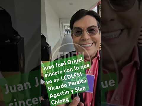 Juan José Origel sincero con lo que ve en LCDLFM Ricardo Peralta Agustín y Sian Chiong