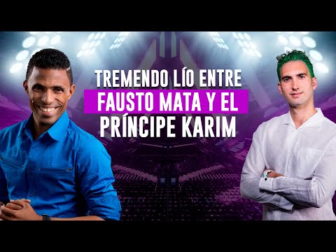 Tremendo lío entre Fausto Mata y el príncipe Karim - ZOOM -