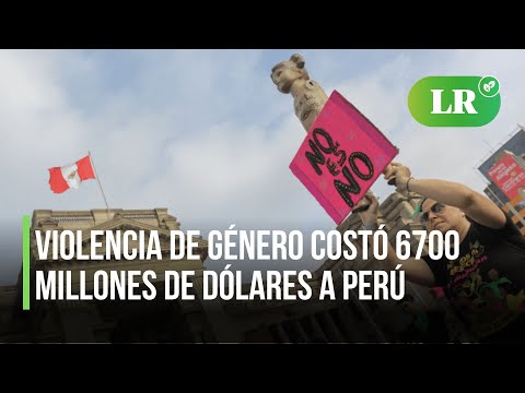 Violencia de género costó 6700 millones de dólares a Perú