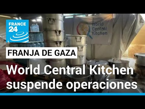 World Central Kitchen suspende operaciones tras ataque israelí que mató a siete trabajadores