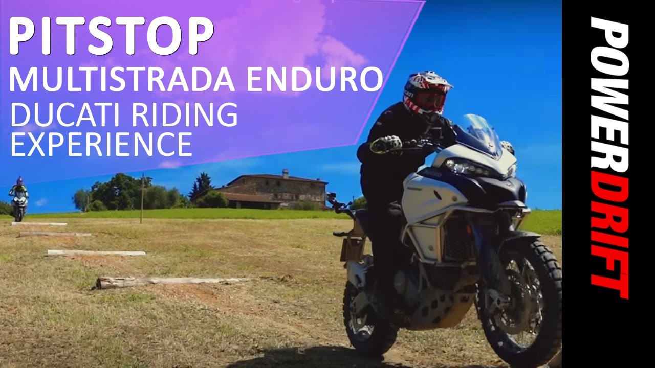 Pit Stop : Multistrada Enduro - Ducati Riding Experience : PowerDrift
