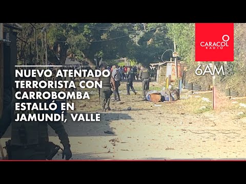 Nuevo atentado terrorista con carrobomba estalló en Jamundí, Valle | Caracol Radio