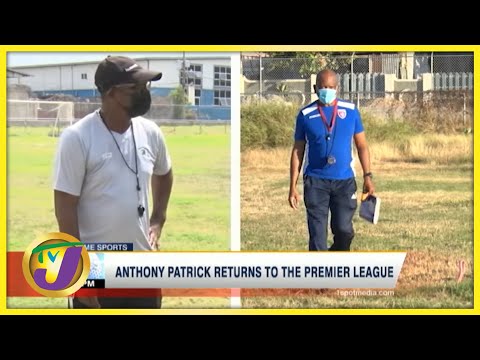 Anthony Patrick Returns to the Premier League - July 14 2021