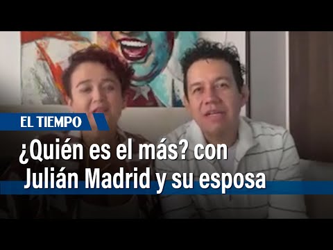 ¿Quién es el más estricto? Julián Madrid y su esposa revelan todo en ¿quién es el más? | El Tiempo