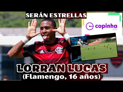 LORRAN LUCAS, DE FLAMENGO. NUEVA JOYA DEL FÚTBOL BRASILEÑO. LE VEMOS Y ANALIZAMOS. COPINHA 2023