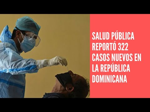 Salud Pública reportó 322 casos nuevos en el boletín 506 de la República Dominicana