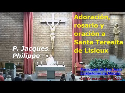 Adoración, rosario y oración a Santa Teresita de Lisieux con el padre Jacques Philippe