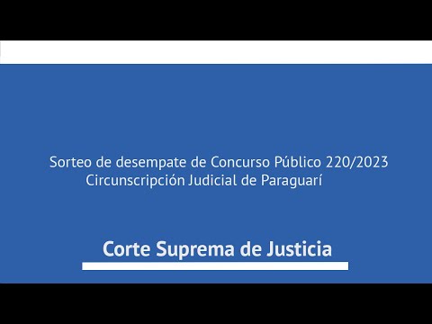 Sorteo de desempate de Concurso Público 220/2023 - Circunscripción Judicial de Paraguarí