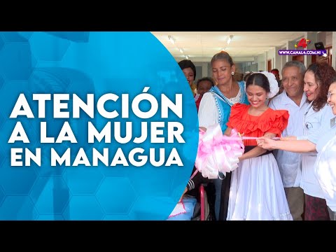 MINSA inauguran centro de atención a la mujer en Managua