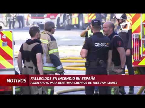 Familiar pide ayuda para repatriar a tres miembros que fallecieron en incendio de España
