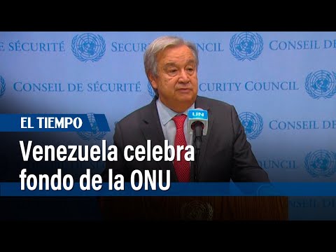 La ONU anuncia fondo para apoyar acuerdo social en negociación con Venezuela | El Tiempo