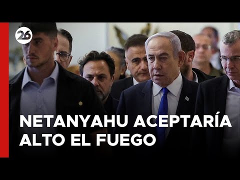 MEDIO ORIENTE | NETANYAHU aceptaría un ALTO EL FUEGO con HAMÁS