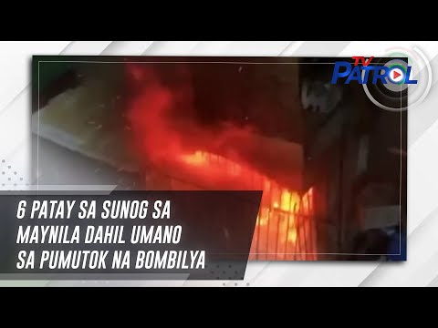 6 patay sa sunog sa Maynila dahil umano sa pumutok na bombilya | TV Patrol