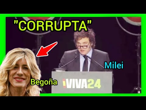 Milei IRONIZA CON BEGOÑA - CORRUPTA