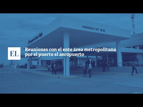 REUNIONES CON EL ENTE ÁREA METROPOLITANA POR EL PUERTO Y EL AEROPUERTO.