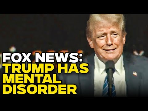 Fox News Admits Trump May Have ‘Mild’ Mental Disorder