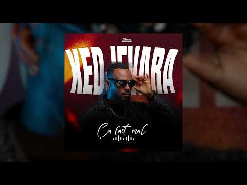 Kedjevara - ÇA FAIT MAL (Audio Officiel)