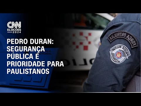 Pedro Duran: Segurança pública é prioridade para paulistanos | LIVE CNN