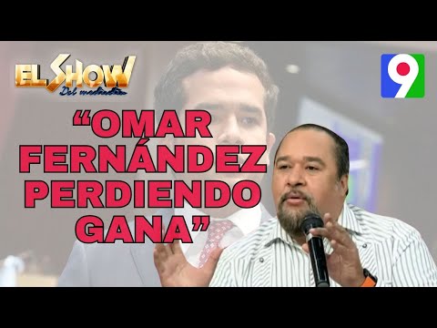 Rafael Ventura: “Omar Fernández perdiendo gana” | El Show del Mediodía