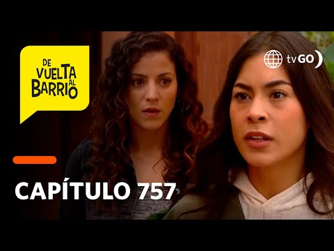 De Vuelta al Barrio 4: Elisa le respondió a Sofía por meterse en sus asuntos (Capítulo 757)