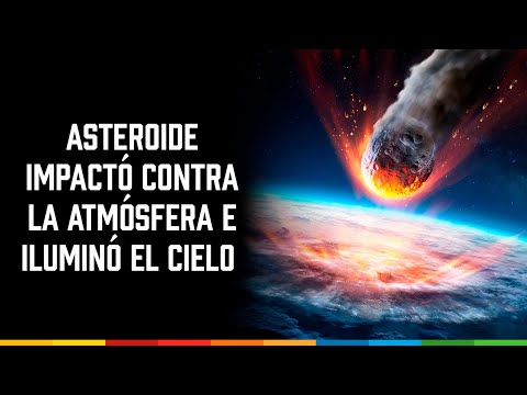 Asteroide impactó contra la atmósfera e iluminó el cielo