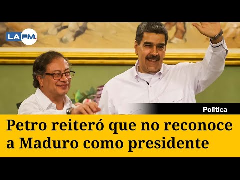 Petro reafirmó que ni Brasil ni Colombia reconocen a Maduro como presidente de Venezuela