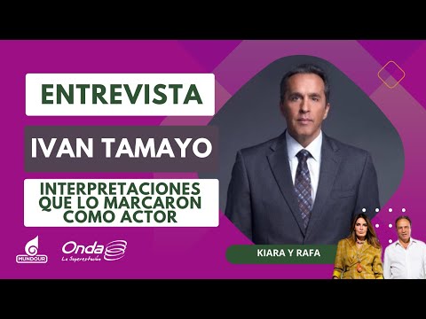 Las interpretaciones que marcaron al actor Ivan Tamayo