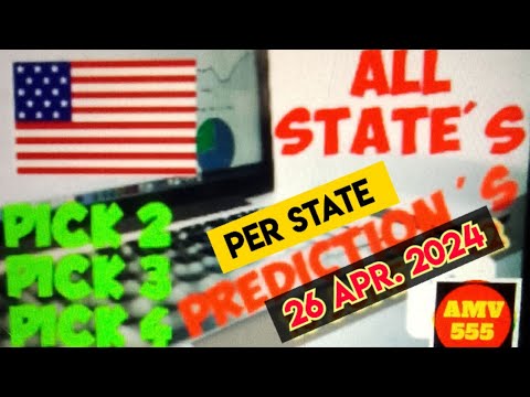 Pick 2, 3 & 4 ALL STATES PER STATE PREDICTION for 26 Apr. 2024 | AMV 555