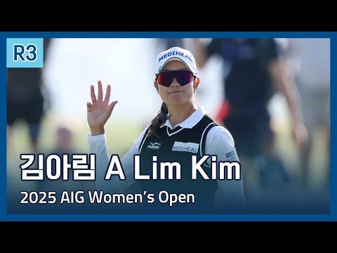 김아림 A Lim Kim 3라운드 하이라이트 | LPGA 2025 AIG Womens Open