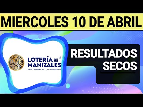 Resultado SECOS Lotería de MANIZALES del Miércoles 10 de Abril de 2024  SECOS
