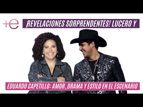 ¡Revelaciones Sorprendentes! Lucero y Eduardo Capetillo: Amor, Drama y Estilo en el Escenario