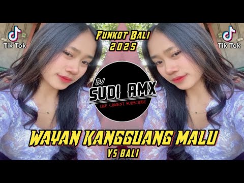 DJ WAYAN KANGGUANG MALU - YS BALI REMIX FUNKOT TERBARU VIRAL TIKTOK | DJ SUDI RMX