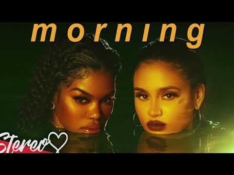 MORNING - TEYANA TAYLOR FT KEHLANI (CLEAN EDIT)