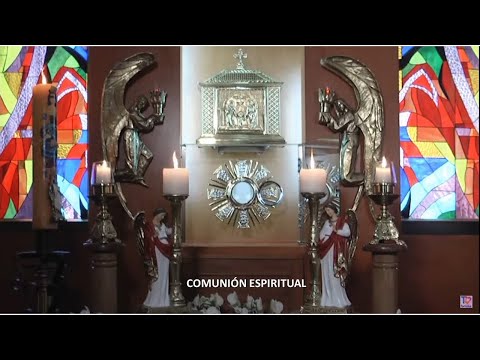 COMUNIÓN ESPIRITUAL ADORACIÓN EUCARÍSTICA -SPIRITUAL COMMUNION EUCHARISTIC ADORATION 