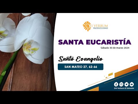 Santa Eucaristía y Adoración Eucarística  - Jueves Santo - 28 de marzo de 2024