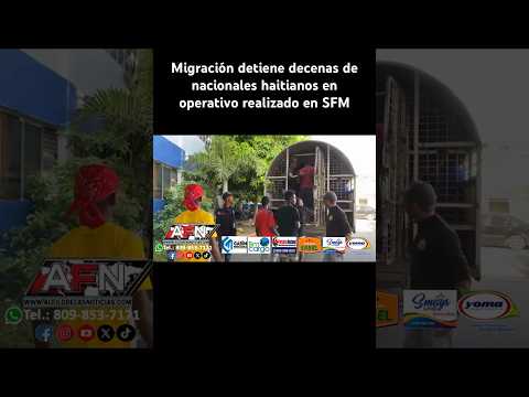 Migración detiene decenas de nacionales haitianos en operativo realizado en SFM