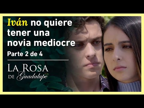 La Rosa de Guadalupe 2/4: Iván se avergüenza de Irina | Potencialidades