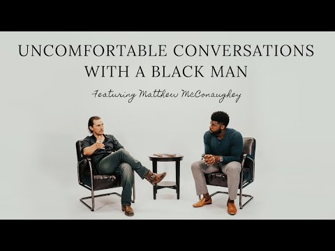 White Allergies? - Uncomfortable Conversations with a Black Man - Ep. 2 w/ Matthew McConaughey