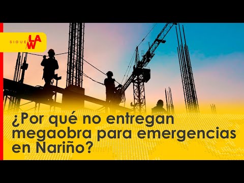 ¿Por qué no entregan megaobra para emergencias en Nariño?