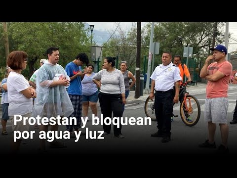 Protestan y bloquean por agua y luz | Monterrey