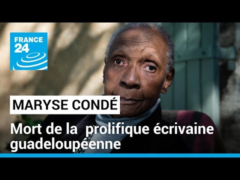Mort de Maryse Condé, prolifique écrivaine guadeloupéenne • FRANCE 24