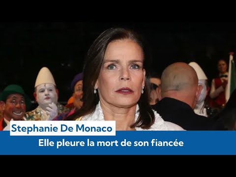 Stéphanie de Monaco en deuil  son fiancée meurt dans un tragique accident