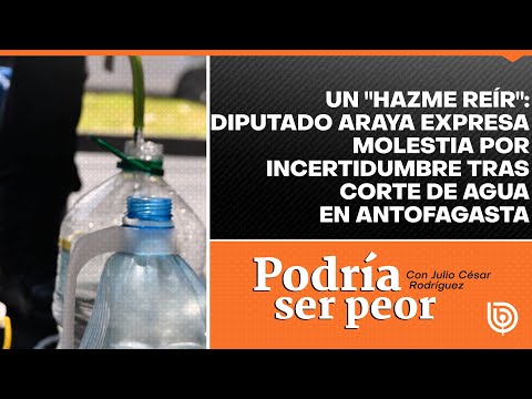 Un hazme reír: Diputado Araya expresa molestia por incertidumbre tras corte de agua en Antofagasta