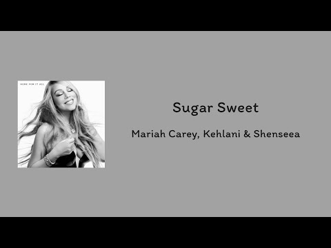 Mariah Carey - Sugar Sweet (ft. Kehlani & Shenseea) || lyrics