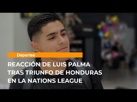 Reacción de Luis Palma tras triunfo de Honduras en la Nations League