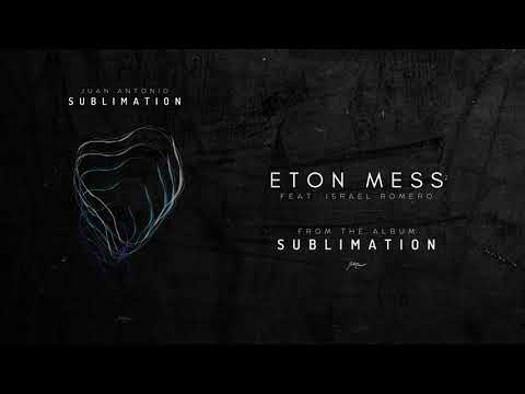 Juan Antonio | Eton Mess feat. Israel Romero (Official Audio)